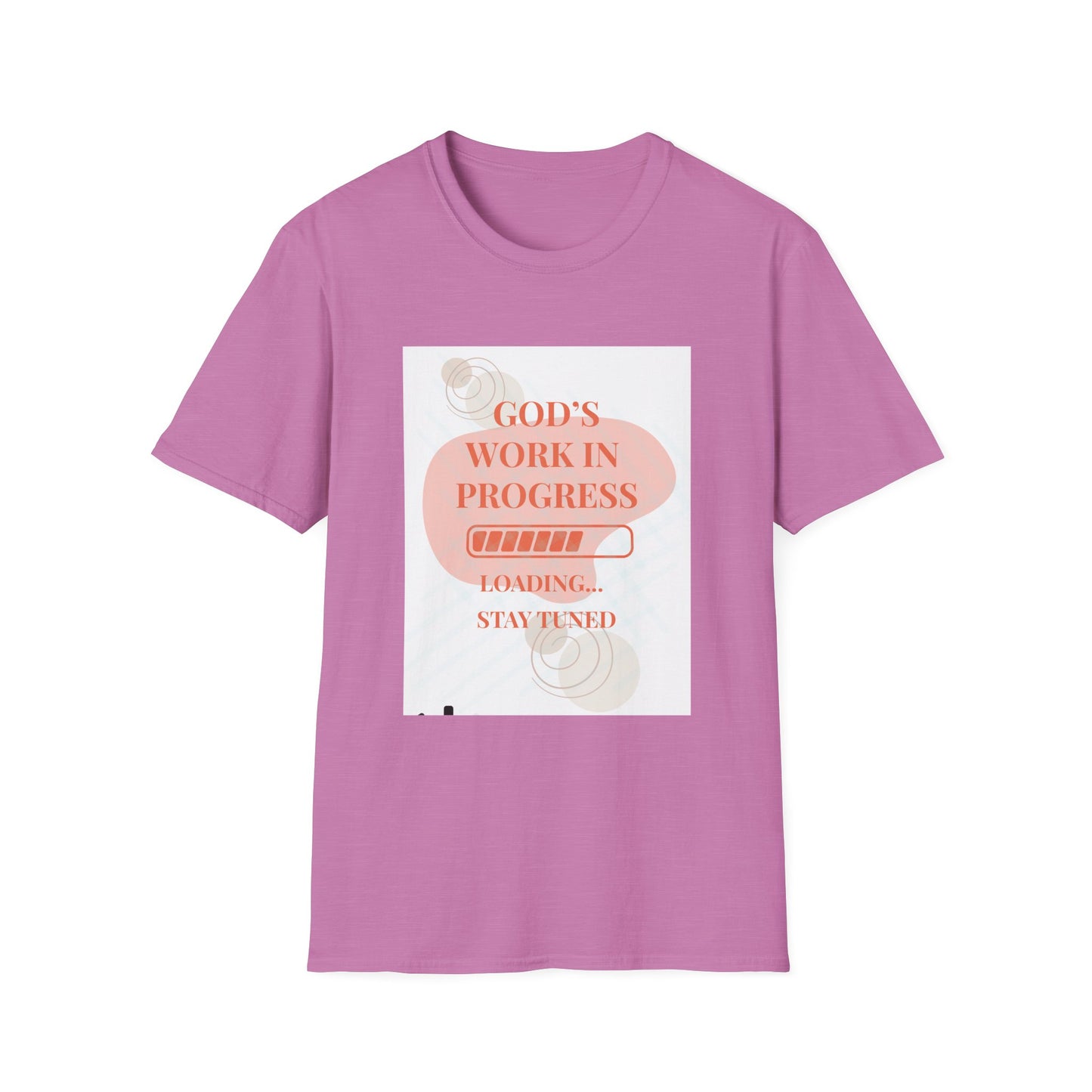 Copy of God's Work in Progress- Softstyle T-Shirt (Burnt Sienna)