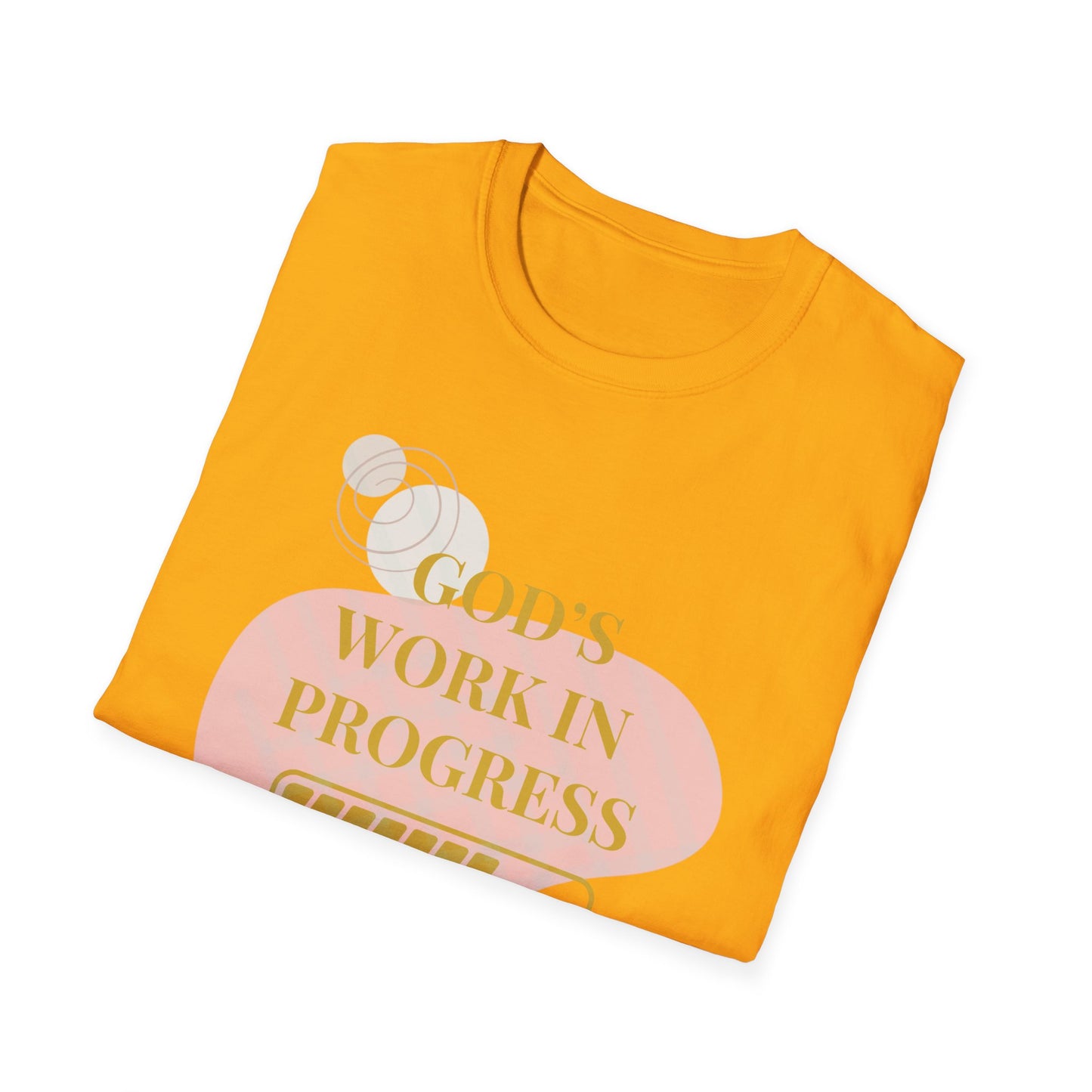 God's Work in Progress- Softstyle T-Shirt (Gold)