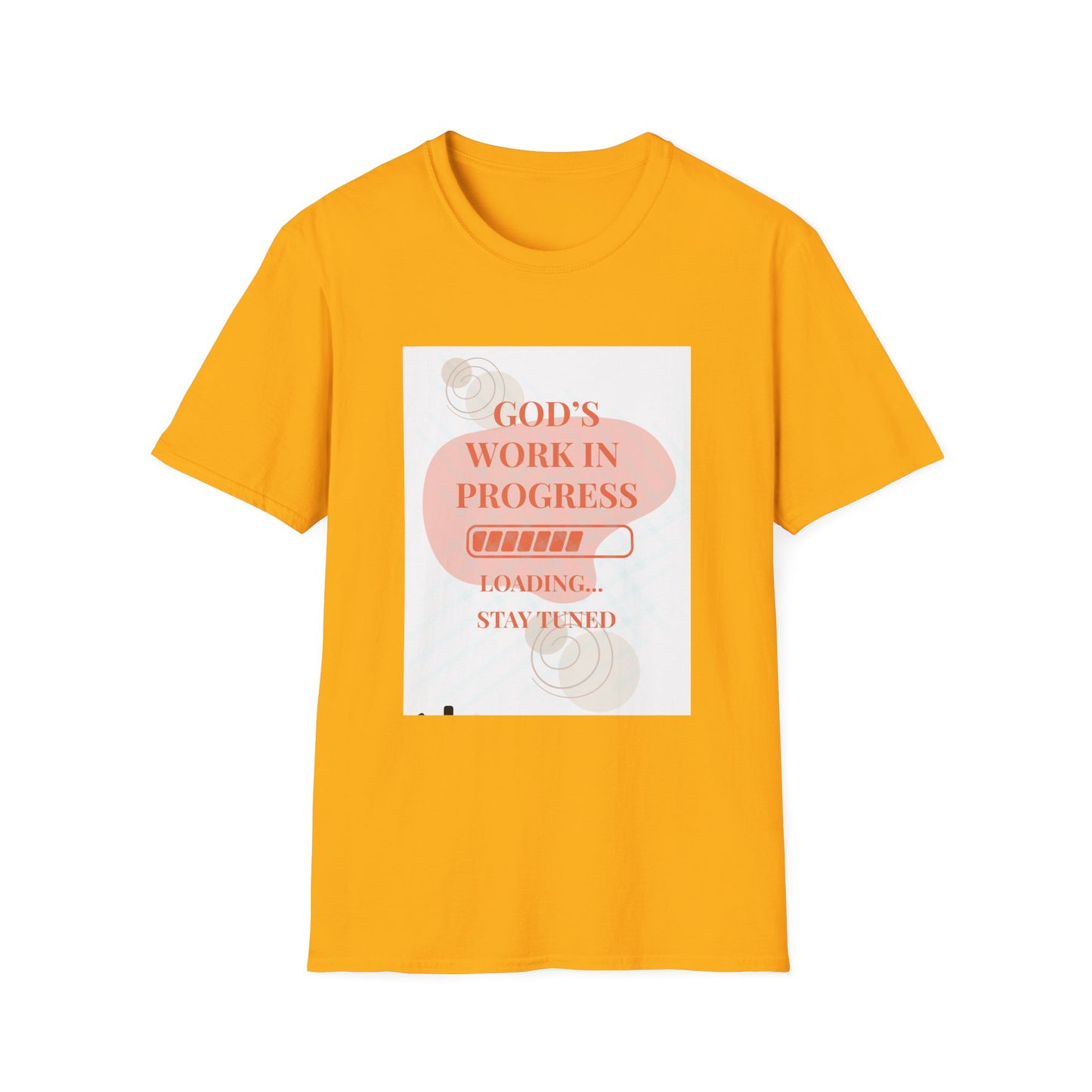 Copy of God's Work in Progress- Softstyle T-Shirt (Burnt Sienna)