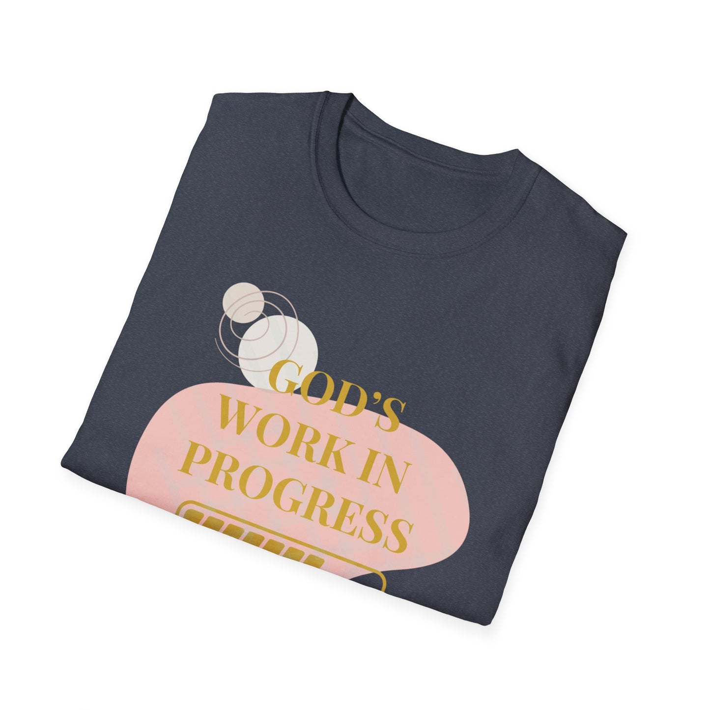 God's Work in Progress- Softstyle T-Shirt (Gold)