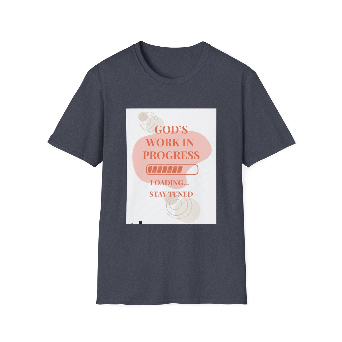 Copy of God's Work in Progress- Softstyle T-Shirt (Burnt Sienna)